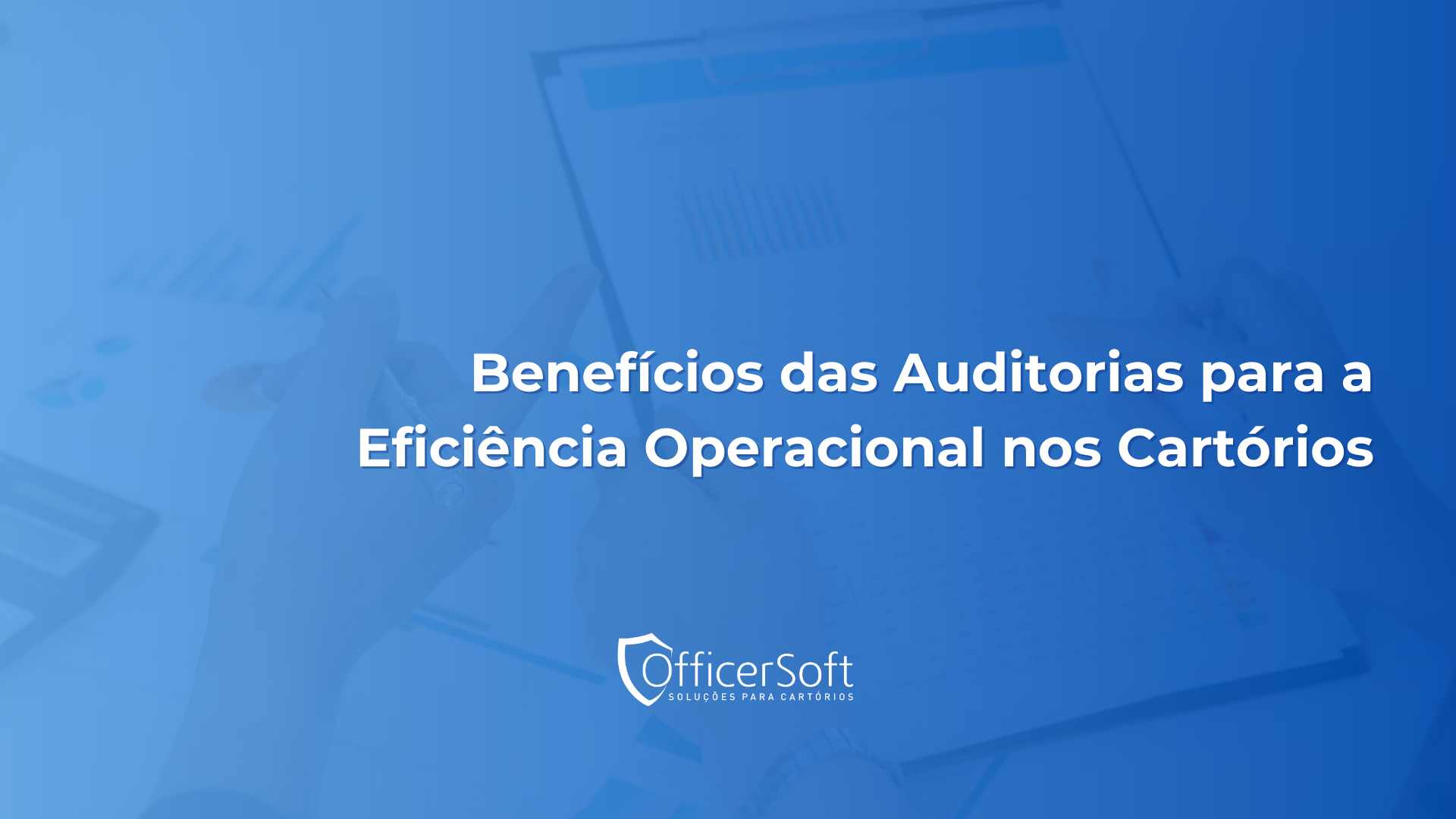 Benefícios das Auditorias para a Eficiência Operacional nos Cartórios